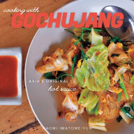 Title: Cooking with Gochujang: Asia's Original Hot Sauce, Author: Naomi Imatome