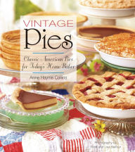 Title: Vintage Pies: Classic American Pies for Today's Home Baker, Author: Anne Collins