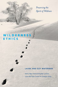 Title: Wilderness Ethics: Preserving the Spirit of Wildness, Author: Guy Waterman