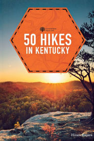 Title: 50 Hikes in Kentucky, Author: Hiram Rogers