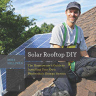 Title: Solar Rooftop DIY: The Homeowner's Guide to Installing Your Own Photovoltaic Energy System, Author: Mike Sullivan