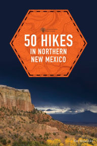 Title: 50 Hikes in Northern New Mexico, Author: Kai Huschke