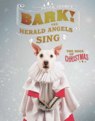 Title: Bark! The Herald Angels Sing: The Dogs of Christmas, Author: @@@@@@@@@@@@@@@@@@@@@@@@@@@@@@@@@@@@@@@@@@@@@@@@@@@@@@@@@@@@@@@@@@@@@@@@@@@@@@@@@@@@@@@@@@@@@@@@@@@@