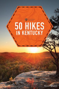 Title: 50 Hikes in Kentucky (2nd Edition) (Explorer's 50 Hikes), Author: Hiram Rogers