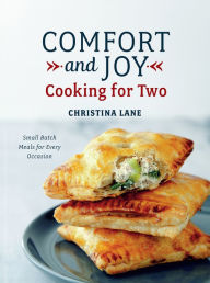 Title: Comfort and Joy: Cooking for Two, Author: Christina Lane