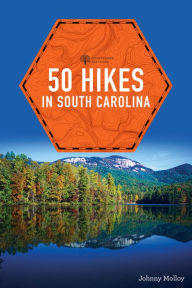 Title: 50 Hikes in South Carolina (Explorer's 50 Hikes), Author: Johnny Molloy