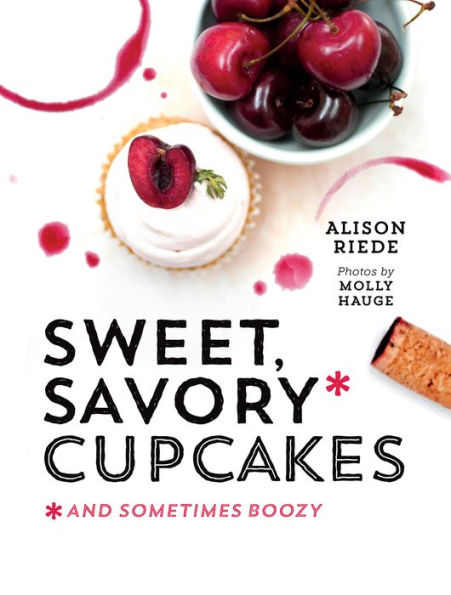 Sweet, Savory, and Sometimes Boozy Cupcakes