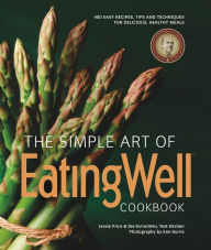 Title: The Simple Art of EatingWell (EatingWell), Author: The Editors of EatingWell