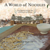 Title: A World of Noodles, Author: Brian Yarvin