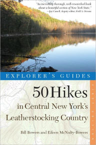 Title: Explorer's Guide 50 Hikes in Central New York's Leatherstocking Country, Author: Bill Bowers