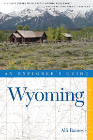 Title: Explorer's Guide Wyoming, Author: Alli Rainey