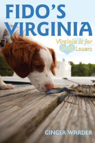 Title: Fido's Virginia: Virginia is for Dog Lovers (Dog-Friendly Series), Author: Ginger Warder
