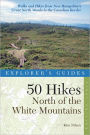 Explorer's Guide 50 Hikes North of the White Mountains