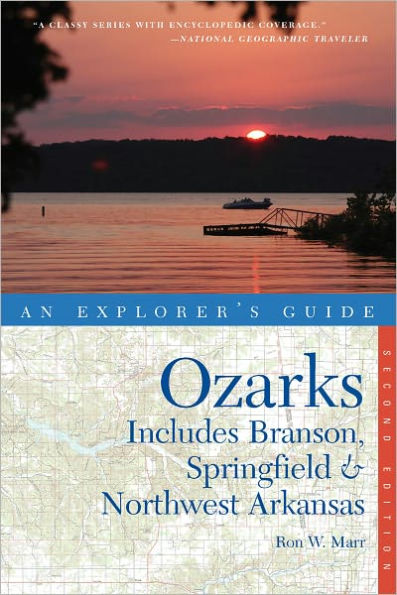 Explorer's Guide Ozarks: Includes Branson, Springfield & Northwest Arkansas (Second Edition) (Explorer's Complete)