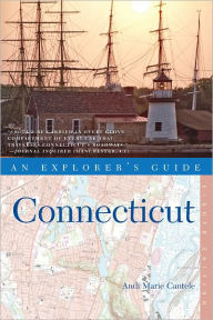 Title: Explorer's Guide Connecticut (Eighth Edition), Author: Andi Marie Cantele