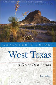 Title: Explorer's Guide West Texas: A Great Destination, Author: Judy Wiley