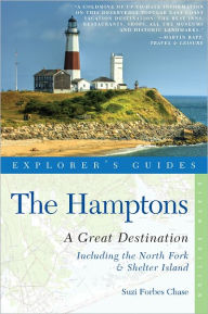 Title: Explorer's Guide Hamptons: A Great Destination: Includes North Fork & Shelter Island (Sixth Edition), Author: Suzi Forbes Chase