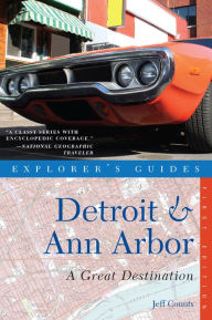 Title: Explorer's Guide Detroit & Ann Arbor: A Great Destination, Author: Jeff Counts