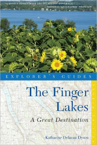 Title: Explorer's Guide Finger Lakes: A Great Destination (Fourth Edition), Author: Katharine Delavan Dyson