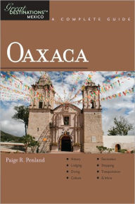 Title: Explorer's Guide Oaxaca: A Great Destination, Author: Paige R. Penland