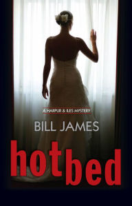 Title: Hotbed (Harpur and Iles Series #26), Author: Bill James