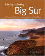 Photographing Big Sur: Where to Find Perfect Shots and How to Take Them