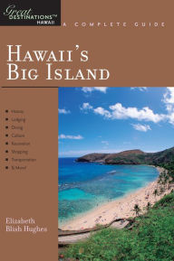 Title: Explorer's Guide Hawaii's Big Island: A Great Destination, Author: Elizabeth Blish Hughes