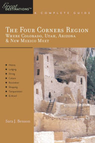 Title: Explorer's Guide The Four Corners Region: Where Colorado, Utah, Arizona & New Mexico Meet: A Great Destination (Explorer's Great Destinations), Author: Sara J. Benson