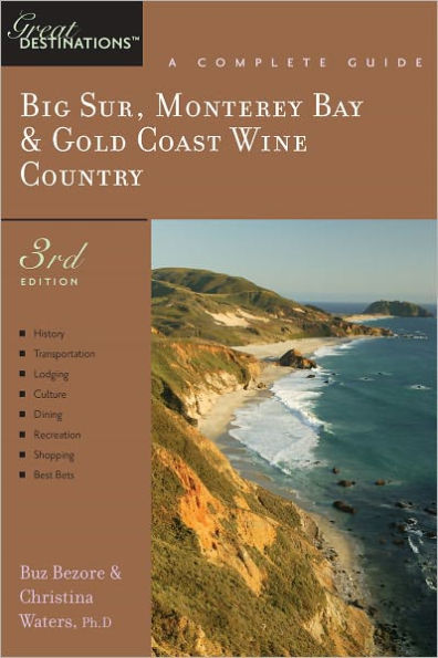 Explorer's Guide Big Sur, Monterey Bay & Gold Coast Wine Country: A Great Destination (Third Edition)