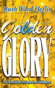 Title: Golden Glory, Author: Ruth Ward Heflin