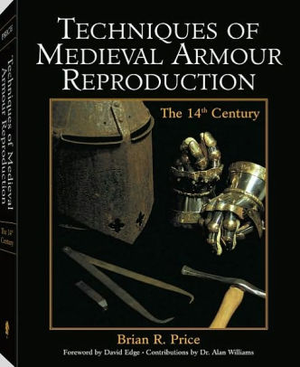Techniques of Medieval Armour Reproduction: The 14th Century