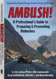 Title: Ambush!: A Professional's Guide to Preparing and Preventing Ambushes, Author: Joshua Potter