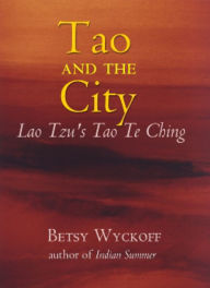 Title: Tao and the City: Lao Tzu's Tao Te Ching, Author: Lao Tzu