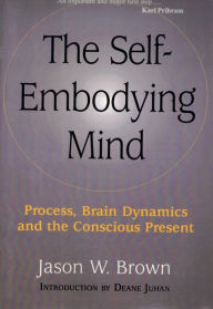 Title: SELF-EMBODYING MIND / Edition 1, Author: Jason Brown