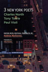 Title: Three New York Poets: Charles North, Tony Towle, Paul Violi, Author: Andrew McCarron