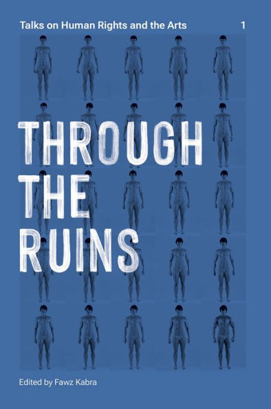 Through the Ruins: Talks on Human Rights and the Arts 1