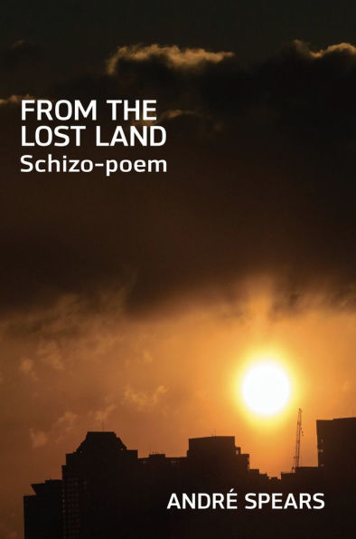 From the Lost Land: Schizo-poem