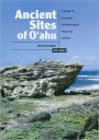 Ancient Sites of Oahu: A Guide to Hawaiian Archaeological Places of Interest