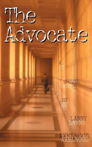 Title: The Advocate, Author: Larry Axelrood