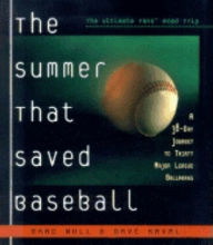 Title: The Summer That Saved Baseball: A 38-Day Journey to Thirty Major League Ballparks, Author: Brad Null