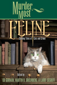 Title: Murder Most Feline: Cunning Tales of Cats and Crime, Author: Edward Gorman