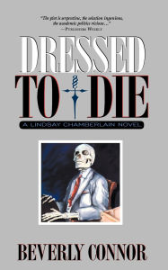 Title: Dressed to Die (Lindsay Chamberlain Series #3), Author: Beverly Connor