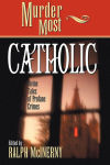 Alternative view 1 of Murder Most Catholic: Divine Tales of Profane Crimes