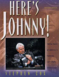 Title: Here's Johnny!: Thirty Years of America's Favorite Late-Night Entertainer, Author: Stephen Cox