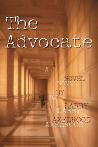 Title: The Advocate, Author: Larry Axelrood