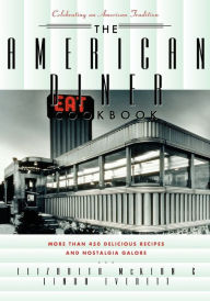 Title: The American Diner Cookbook: More Than 450 Recipes and Nostalgia Galore, Author: Linda Everett