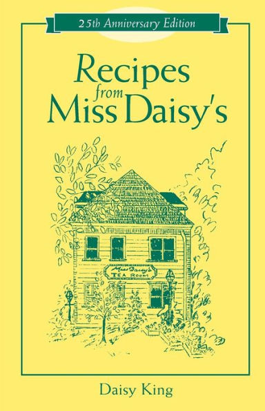 Recipes From Miss Daisy's - 25th Anniversary Edition