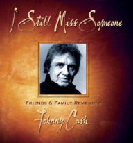 Title: I Still Miss Someone: Friends and Family Remember Johnny Cash, Author: Hugh Waddell