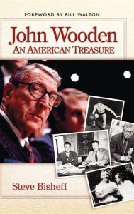 Title: John Wooden: An American Treasure, Author: Steve Bisheff