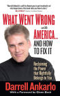 What Went Wrong with America... and How to Fix It: Reclaiming the Power That Rightfully Belongs to You